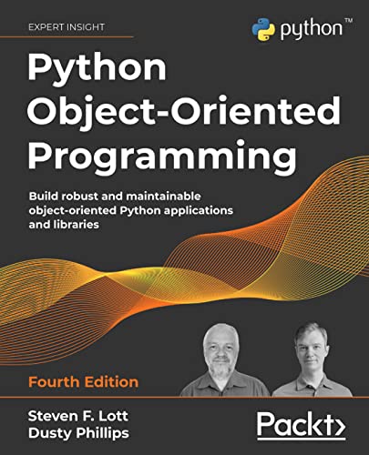 دانلود نسخه کامل کتاب Python Object-Oriented Programming: Build robust and maintainable object-oriented Python applications and libraries, 4th Edition 4th Edition