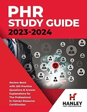 دانلود نسخه کامل کتاب زبان اصلی PHR Study Guide 2023-2024: Review Book With 350 Practice Questions and Answer Explanations for the Professional in Human Resources Certification PDF