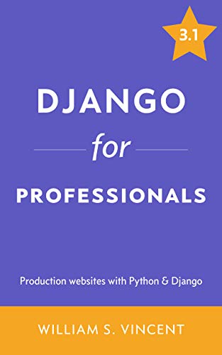 دانلود نسخه کامل کتاب Django for Professionals: Production websites with Python & Django (Welcome to Django Book 3) Kindle Edition