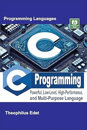 دانلود نسخه کامل کتاب C Programming: Powerful Low-Level, High-Performance, and Multi-Purpose Language (Mastering Programming Languages Series)