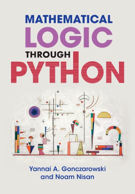 دانلود نسخه کامل کتاب Mathematical Logic through Python Kindle Edition