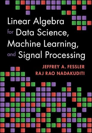 دانلود نسخه کامل کتاب Linear Algebra for Data Science, Machine Learning, and Signal Processing