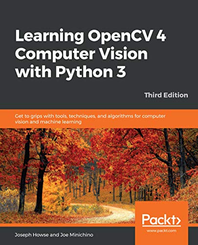 دانلود نسخه کامل کتاب Learning OpenCV 4 Computer Vision with Python 3: Get to grips with tools, techniques, and algorithms for computer vision and machine learning, 3rd Edition 3rd Edition