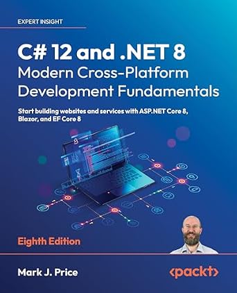 دانلود نسخه کامل کتاب C# 12 and .NET 8 – Modern Cross-Platform Development Fundamentals: Start building websites and services with ASP.NET Core 8, Blazor, and EF Core 8