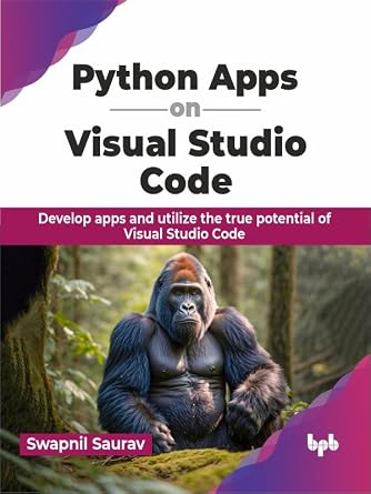 دانلود نسخه کامل کتاب Python Apps on Visual Studio Code: Develop apps and utilize the true potential of Visual Studio Code (English Edition)