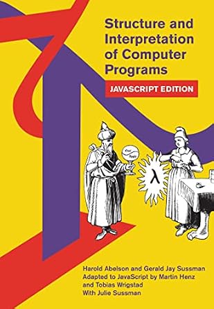 دانلود نسخه کامل کتاب Structure and Interpretation of Computer Programs: JavaScript Edition (MIT Electrical Engineering and Computer Science)
