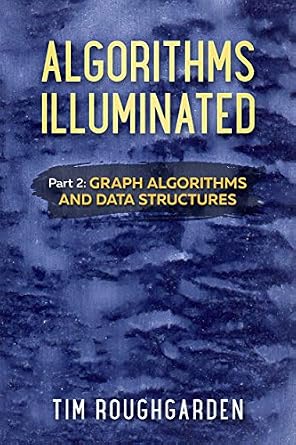 دانلود نسخه کامل کتاب Algorithms Illuminated (Part 2): Graph Algorithms and Data Structures
