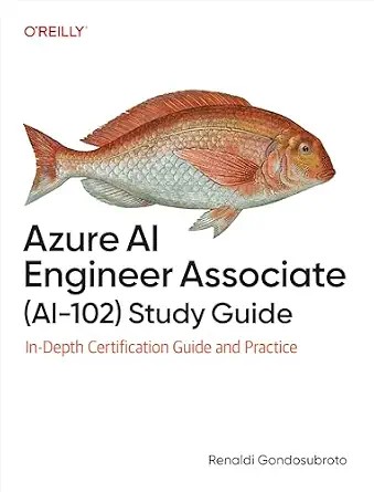 دانلود نسخه کامل کتاب Azure AI Engineer Associate (AI-102) Study Guide: In-Depth Certification Guide and Practice