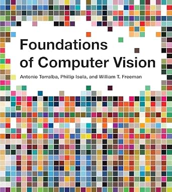 دانلود نسخه کامل کتاب Foundations of Computer Vision (Adaptive Computation and Machine Learning series)