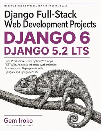 دانلود نسخه کامل کتاب Django Full-Stack Web Development Projects: Build Production-Ready Python Web Apps, REST APIs, Admin Dashboards, Authentication, Payments, and Deployments with Django 6 and Django 5.2 LTS