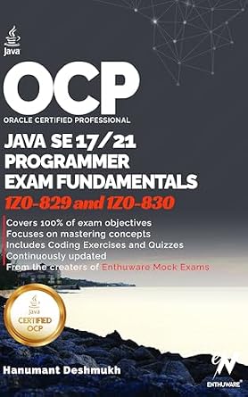 دانلود نسخه کامل کتاب OCP Java 17 & 21 Programmer Certification Fundamentals: Study Guide For 1Z0-829 1Z0-830 (OCP Java 17 / 21 Programmer Certification Exam Fundamentals Study Guide Book 3)