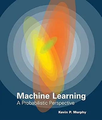 دانلود نسخه کامل کتاب Machine Learning: A Probabilistic Perspective (Adaptive Computation and Machine Learning series)