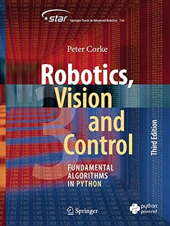 دانلود نسخه کامل کتاب Robotics, Vision and Control: Fundamental Algorithms in Python (Springer Tracts in Advanced Robotics Book 146)