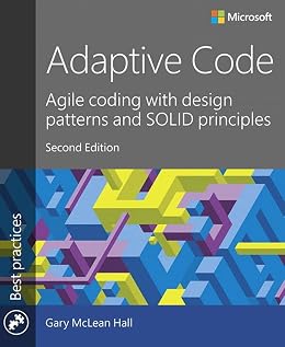 دانلود نسخه کامل کتاب Adaptive Code: Agile coding with design patterns and SOLID principles (Developer Best Practices)