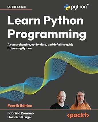 دانلود نسخه کامل کتاب Learn Python Programming: A comprehensive, up-to-date, and definitive guide to learning Python