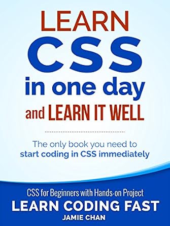 دانلود نسخه کامل کتاب CSS (with HTML5): Learn CSS in One Day and Learn It Well. CSS for Beginners with Hands-on Project. Includes HTML5. (Learn Coding Fast with Hands-On Project Book 2)