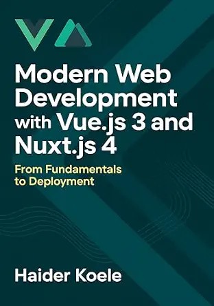 دانلود نسخه کامل کتاب Modern Web Development with Vue.js 3 and Nuxt.js 4: From Fundamentals to Deployment
