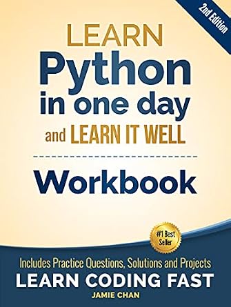 دانلود نسخه کامل کتاب Python Workbook: Learn Python in one day and Learn It Well (Workbook with Questions, Solutions and Projects) (Learn Coding Fast Workbook 1)