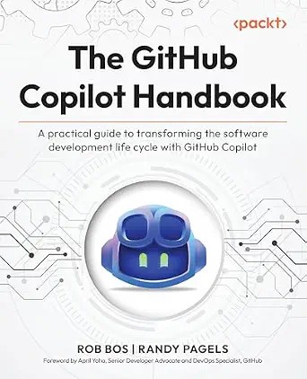 دانلود نسخه کامل کتاب The GitHub Copilot Handbook: A practical guide to transforming the software development life cycle with GitHub Copilot