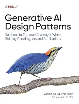 دانلود نسخه کامل کتاب Generative AI Design Patterns: Solutions to Common Challenges When Building GenAI Agents and Applications