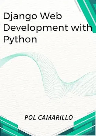 دانلود نسخه کامل کتاب Django Web Development with Python: Learn to build modern web applications with a Python-based Django.