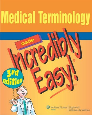 دانلود کتاب Medical Terminology Made Incredibly Easy!