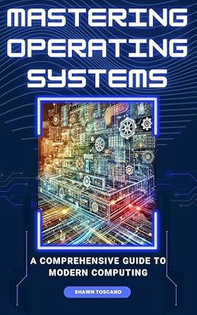 دانلود نسخه کامل کتاب Mastering Operating Systems: A Comprehensive Guide to Modern Computing