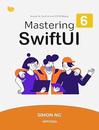 دانلود نسخه کامل کتاب Mastering SwiftUI for iOS 18 and Xcode 16: Learn how to Build iOS apps with Swift and SwiftUI