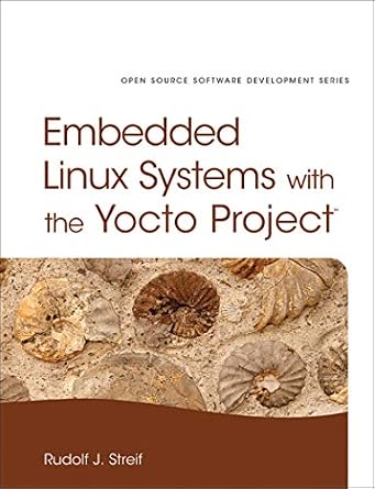 دانلود نسخه کامل کتاب Embedded Linux Systems with the Yocto Project (Pearson Open Source Software Development Series)
