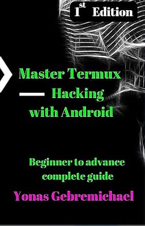 دانلود نسخه کامل کتاب Master Termux – Hacking with Android : Beginner to Advance Practical Guide