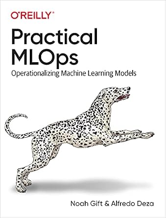 دانلود نسخه کامل کتاب Practical MLOps: Operationalizing Machine Learning Models