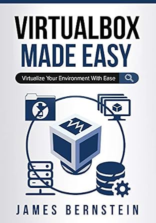 دانلود نسخه کامل کتاب VirtualBox Made Easy: Virtualize Your Environment with Ease (Computers Made Easy Book 6)