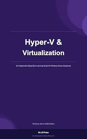 دانلود نسخه کامل کتاب Hyper-V & Virtualization Mastery: Windows Server 2025 Guide (Windows Server 2025 Mastery Guide Series)