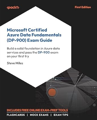 دانلود نسخه کامل کتاب Microsoft Certified Azure Data Fundamentals (DP-900) Exam Guide: Build a solid foundation in Azure data services and pass the DP-900 exam on your first try
