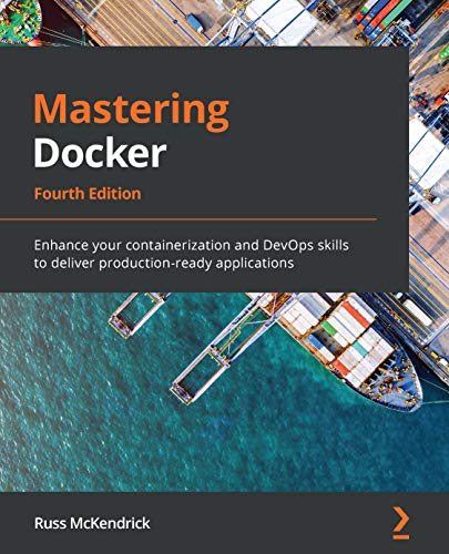 دانلود نسخه کامل کتاب Mastering Docker: Enhance your containerization and DevOps skills to deliver production-ready applications, 4th Edition Kindle Edition