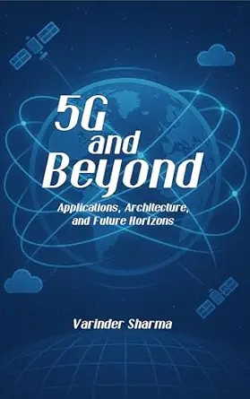 دانلود نسخه کامل کتاب 5G Network Technology and Beyond: Applications, Architecture, and Future Horizons