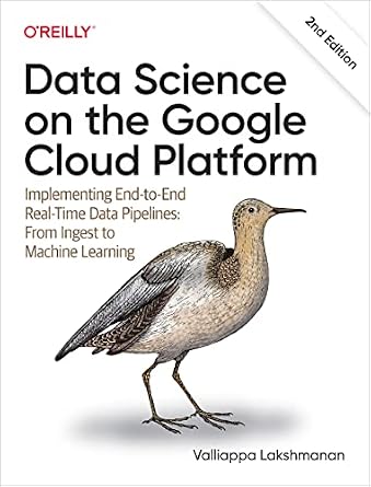 دانلود نسخه کامل کتاب Data Science on the Google Cloud Platform: Implementing End-to-End Real-Time Data Pipelines: From Ingest to Machine Learning