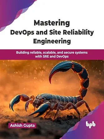 دانلود نسخه کامل کتاب Mastering DevOps and Site Reliability Engineering: Building reliable, scalable, and secure systems with SRE and DevOps (English Edition)