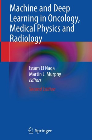 دانلود کتاب Machine and Deep Learning in Oncology, Medical Physics and Radiology