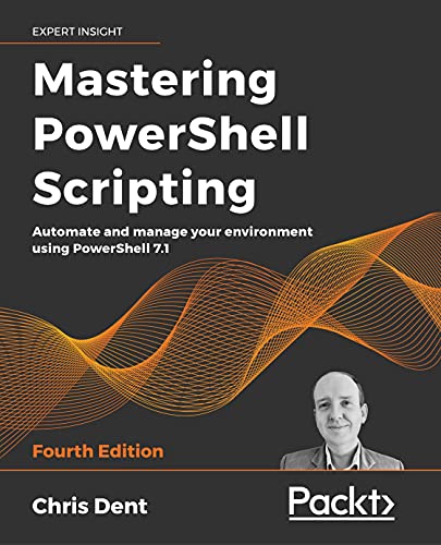 دانلود نسخه کامل کتاب Mastering PowerShell Scripting: Automate and manage your environment using PowerShell 7.1, 4th Edition 4th Edition