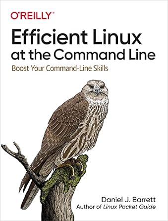 دانلود نسخه کامل کتاب Efficient Linux at the Command Line: Boost Your Command-Line Skills