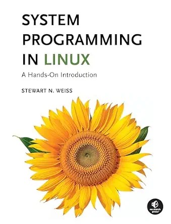 دانلود نسخه کامل کتاب System Programming in Linux: A Hands-On Introduction