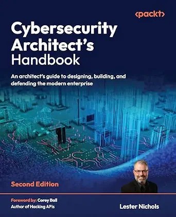 دانلود نسخه کامل کتاب Cybersecurity Architect’s Handbook: An architect’s guide to designing, building, and defending the modern enterprise