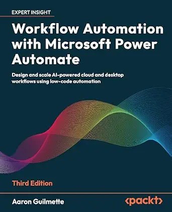 دانلود نسخه کامل کتاب Workflow Automation with Microsoft Power Automate: Design and scale AI-powered cloud and desktop workflows using low-code automation