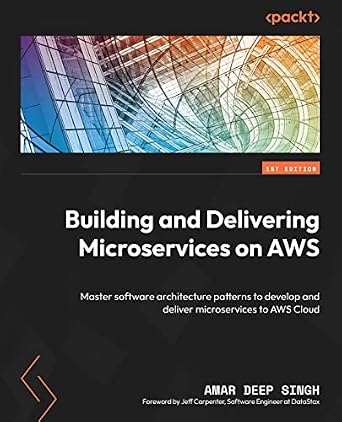 دانلود نسخه کامل کتاب Building and Delivering Microservices on AWS: Master software architecture patterns to develop and deliver microservices to AWS Cloud