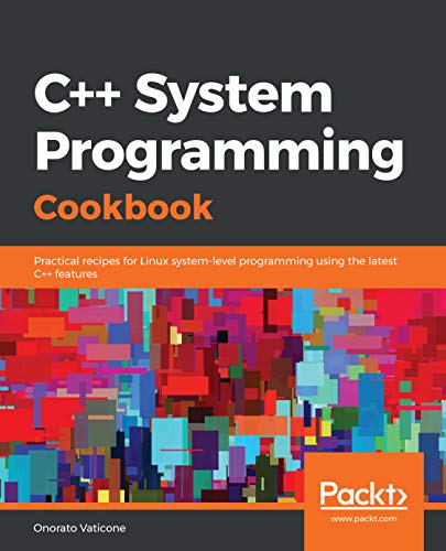 دانلود نسخه کامل کتاب C++ System Programming Cookbook: Practical recipes for Linux system-level programming using the latest C++ features 1st Edition