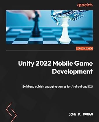 دانلود نسخه کامل کتاب Unity 2022 Mobile Game Development: Build and publish engaging games for Android and iOS