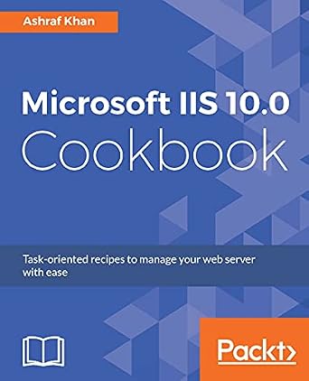 دانلود نسخه کامل کتاب Microsoft IIS 10.0 Cookbook: Task-oriented recipes to manage your web server with ease