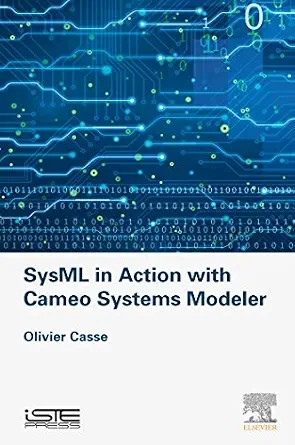 دانلود نسخه کامل کتاب SysML in Action with Cameo Systems Modeler (Implementation of Model Based System Engineering Set)