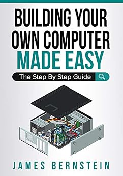 دانلود نسخه کامل کتاب Building Your Own Computer Made Easy: The Step By Step Guide (Computers Made Easy Book 3)